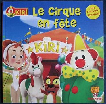 Cliquer pour agrandir : Kiri le clown - Le cirque en fête - Albin Michel