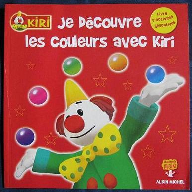 Cliquer pour agrandir : Je découvre les couleurs avec Kiri le clown - Albin Michel