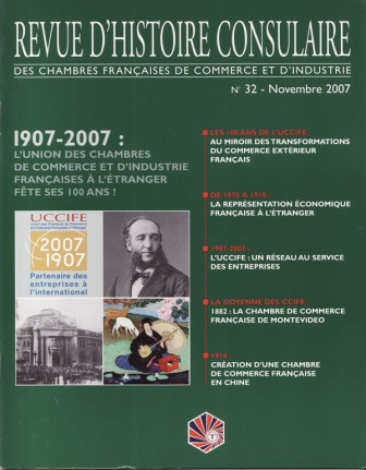 Cliquer pour agrandir : Revue d'histoire consulaire: Chambres de Commerce et d'Industrie -N° 32-Nov.2007
