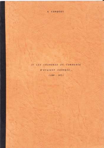 Cliquer pour agrandir : Si les chambres de commerces m'étaient contées....1599 -1972