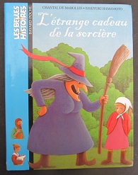 Cliquer pour agrandir : L'étrange cadeau de la sorcière - Les Belles Histoires - 83 Bayard Poche 3+
