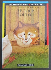 Cliquer pour agrandir : Le loup Loulou - Les Belles Histoires -76 Bayard Poche 3+