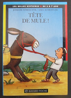Cliquer pour agrandir : Tête de mule ! - Les Belles Histoires -103 Bayard Poche 3+