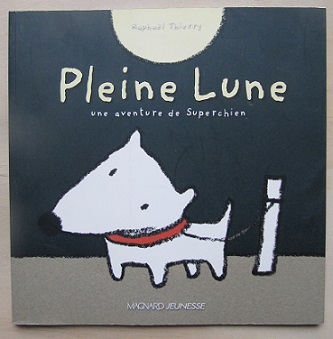 Cliquer pour agrandir : Pleine lune une aventure de Superchien Magnard 2000 4+